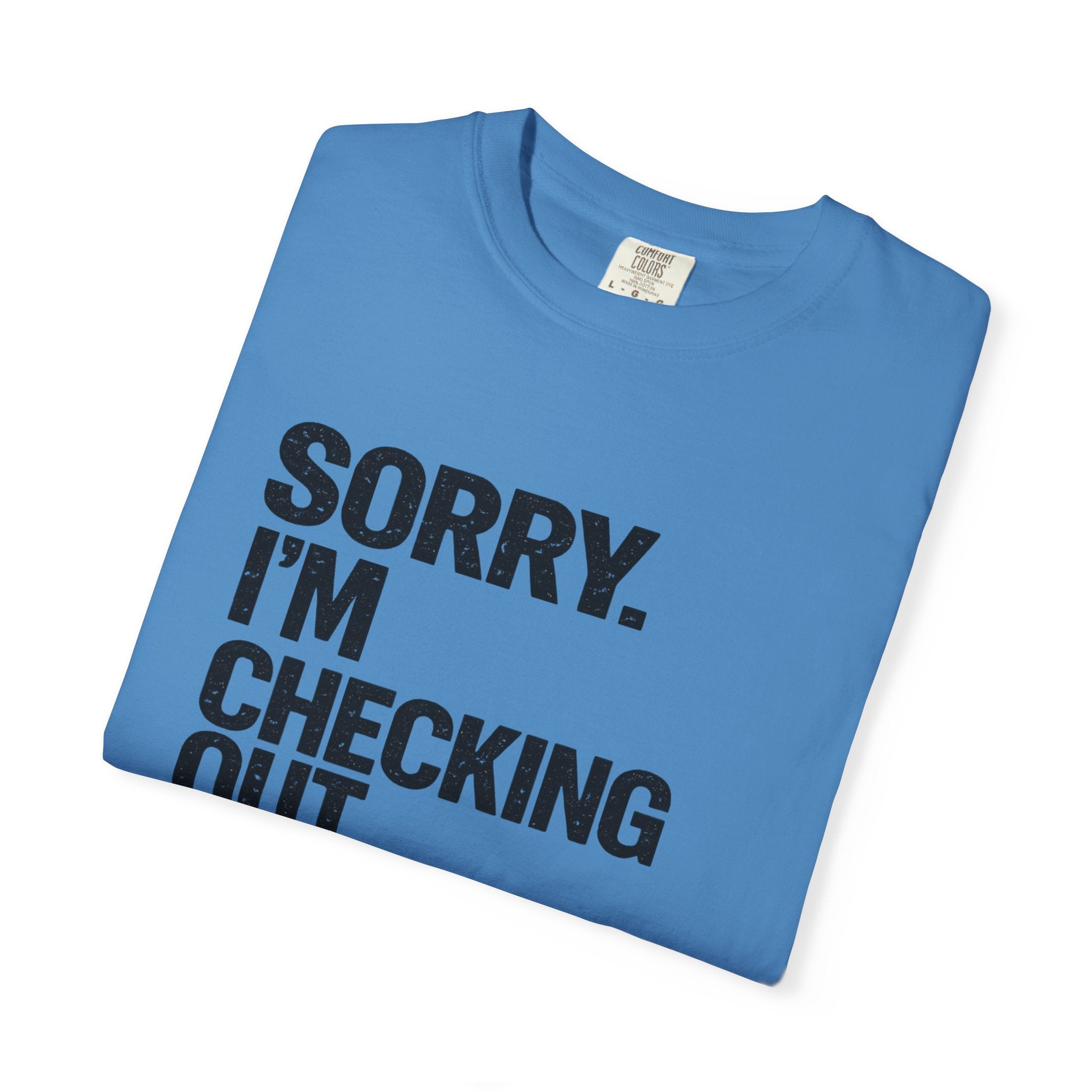 Sorry I'm Checking Out Your Cans T-Shirt | Trash Can Cleaner Graphic Tee