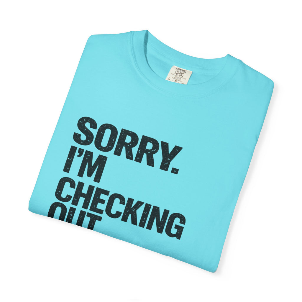 Sorry I'm Checking Out Your Cans T-Shirt | Trash Can Cleaner Graphic Tee