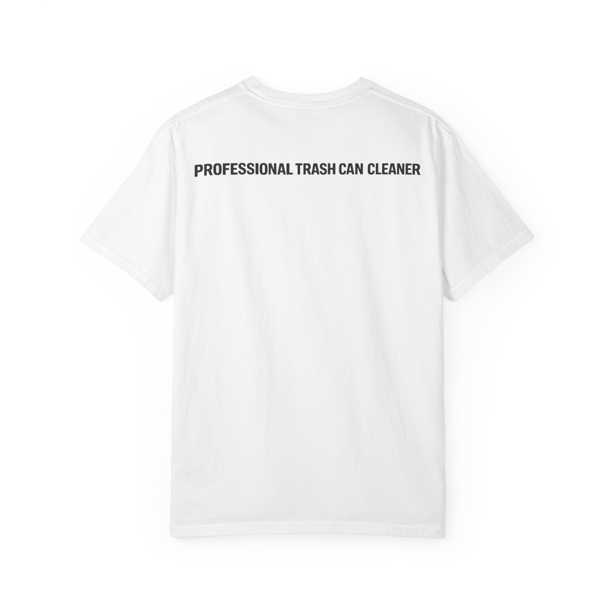 Sorry I'm Checking Out Your Cans T-Shirt | Trash Can Cleaner Graphic Tee