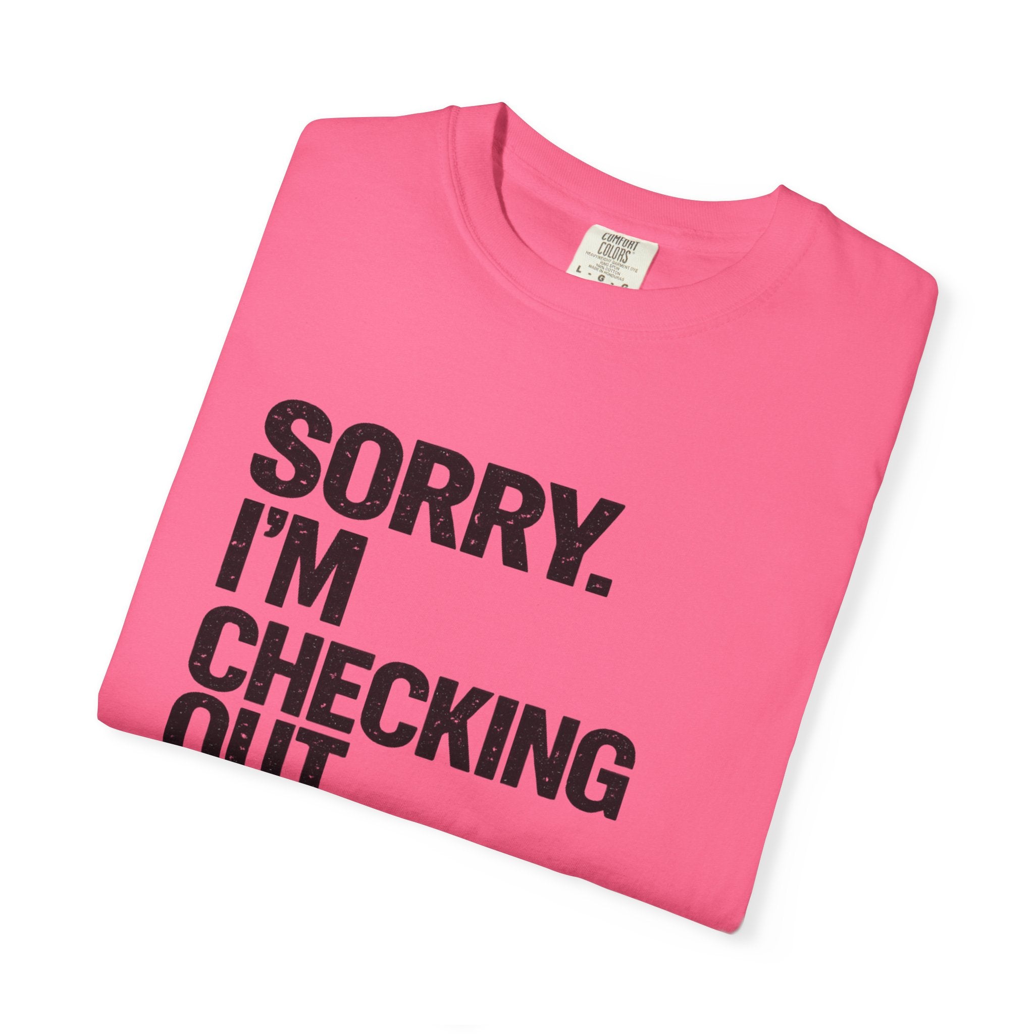 Sorry I'm Checking Out Your Cans T-Shirt | Trash Can Cleaner Graphic Tee