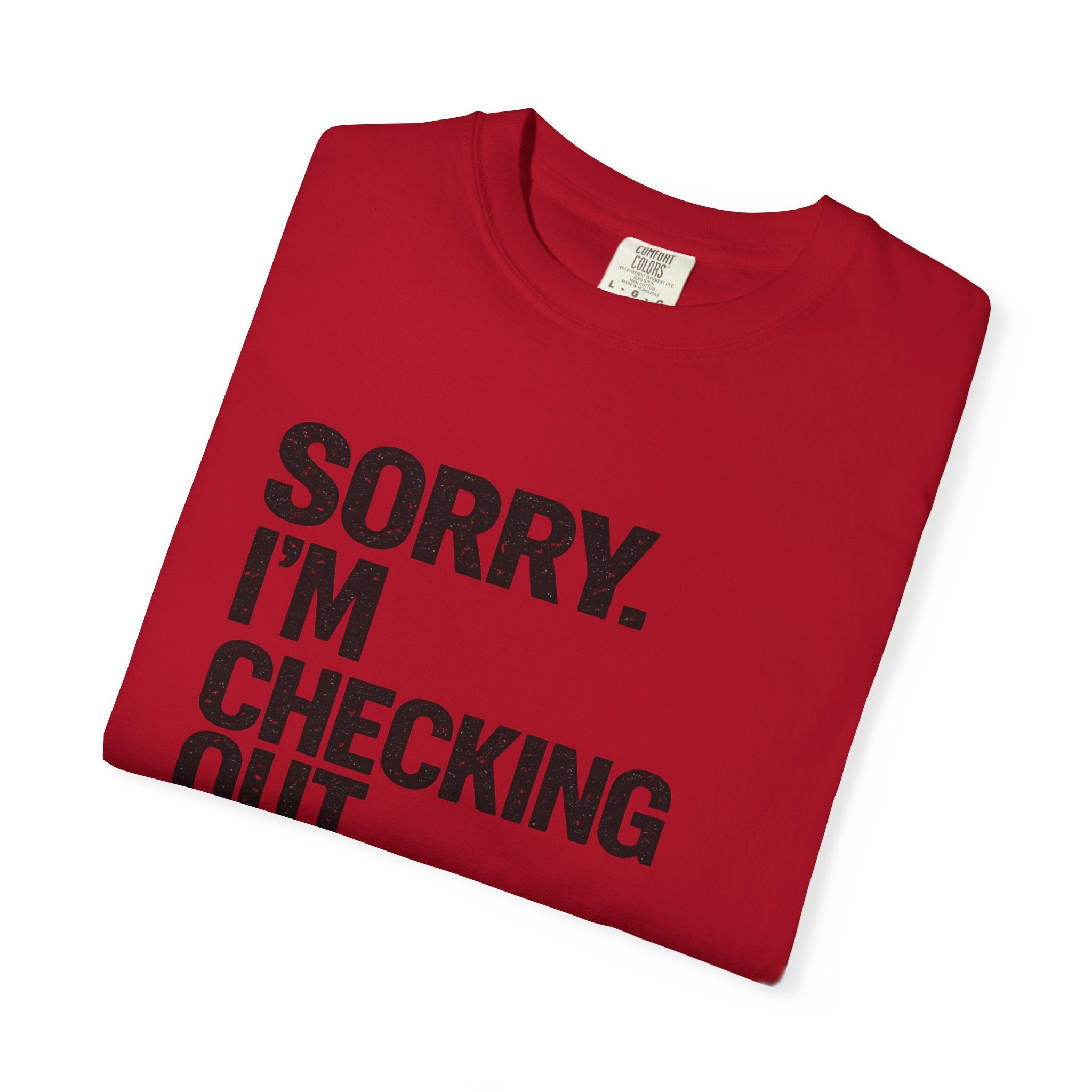 Sorry I'm Checking Out Your Cans T-Shirt | Trash Can Cleaner Graphic Tee