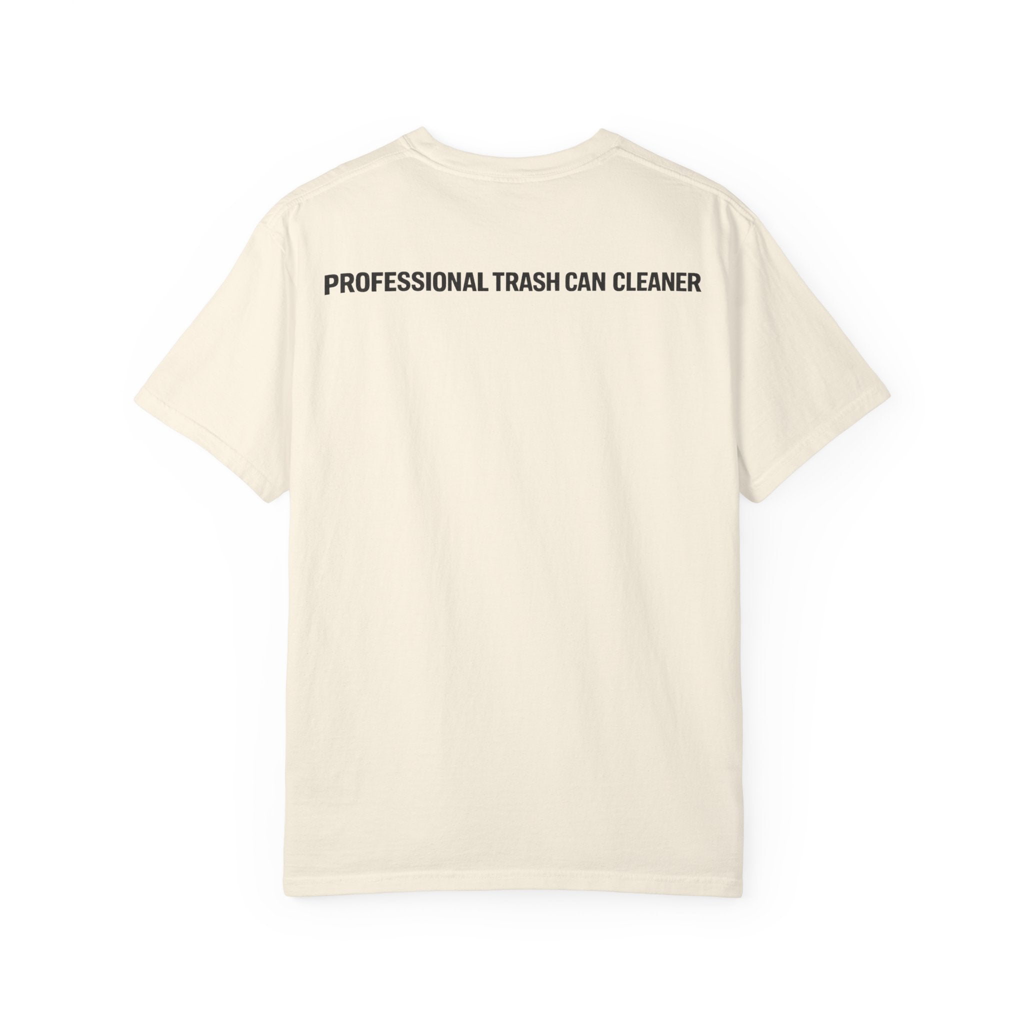 Sorry I'm Checking Out Your Cans T-Shirt | Trash Can Cleaner Graphic Tee
